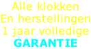 Alle klokken En herstellingen 1 jaar volledige GARANTIE